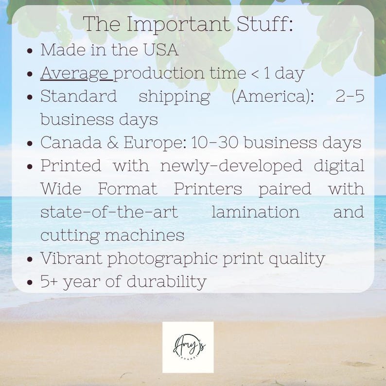 May include: A graphic with the text "The Important Stuff" and bullet points about product features, including "Made in the USA", "Average production time < 1 day", and "Vibrant photographic print quality". The image has a beach background.
