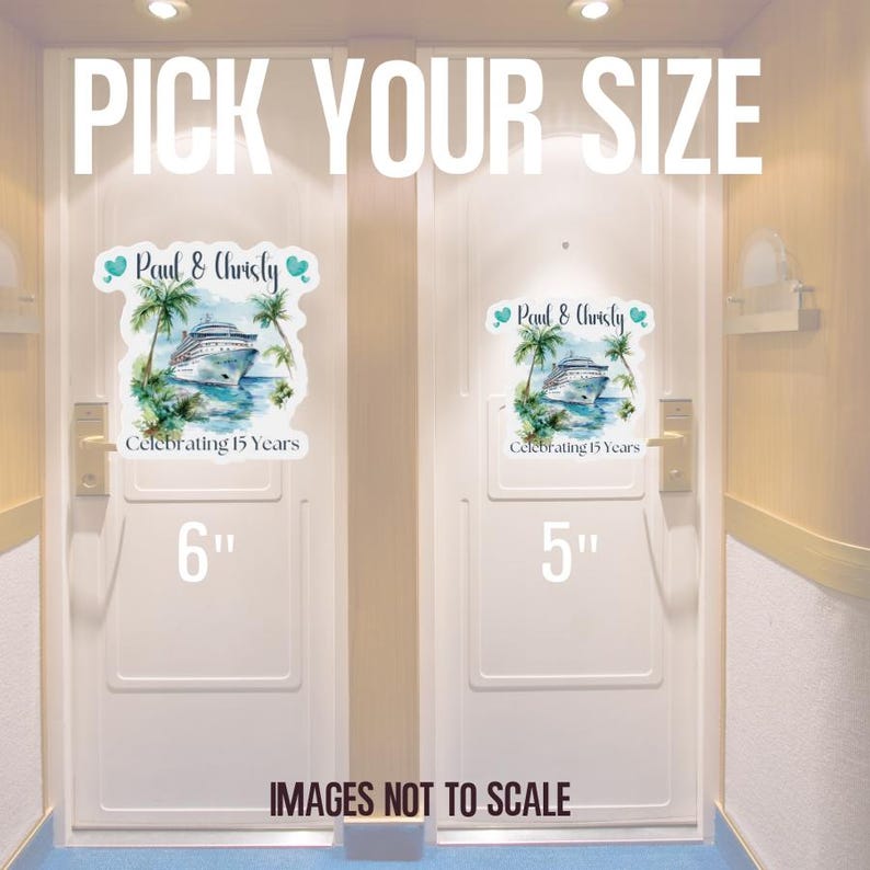May include: White door stickers featuring a cruise ship design, palm trees, and the text "Paul & Christy Celebrating 15 Years." Available in 15.24 cm and 12.7 cm sizes. The text "Pick Your Size" is at the top.
