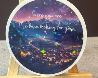 Holographic Waterproof Sticker: "There you are. I’ve been looking for you" – Inspired by Rhysand & Feyre’s Epic Love Story