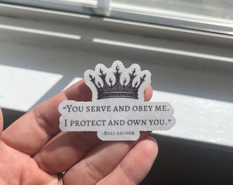 Holographic Sticker - "You Serve and Obey Me" Ryat Archer, House of Lords  dark romance quotes