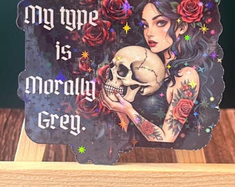 Pegatina: "Mi tipo es moralmente gris" para amantes del romance oscuro (2” o 2,5”)