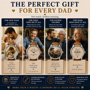 May include: A promotional graphic featuring four analog wristwatches with brown leather straps and silver cases. Each watch face displays unique text or photos. The image includes headings like THE PERFECT GIFT FOR EVERY DAD and descriptive text for various gift recipients, along with icons for gift-ready packaging, custom engraving, and craftsmanship.