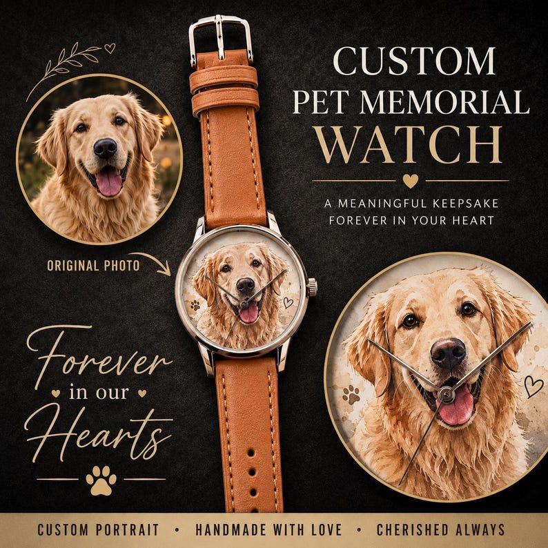 May include: A custom pet memorial watch with a brown leather strap. The watch face features a portrait of a golden retriever. The image includes the text "Custom Pet Memorial Watch" and "Forever in our Hearts."