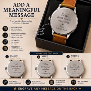 May include: A silver-toned wristwatch with a tan leather strap, presented in a black box. The watch back features the engraving: Dad, thank you for everything. Love, Emma & Noah. The image displays three font style options for custom engraving.