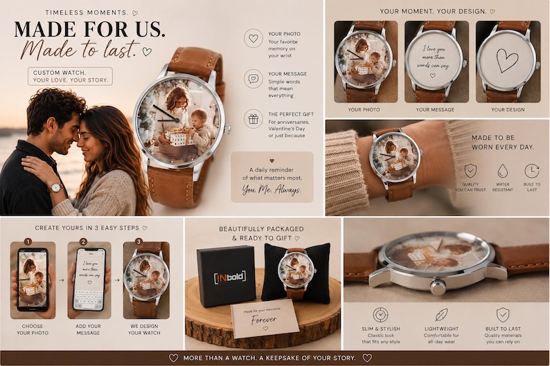 May include: A custom watch with a photo on the face and a brown leather strap. The watch is displayed in various settings, including on a wrist and in a gift box. Text on the watch face reads "Made for Us. Made to last."