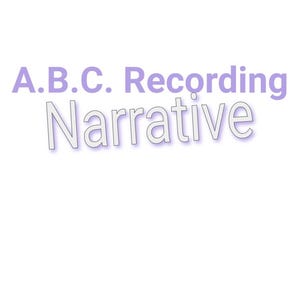 May include: A.B.C. Recording Narrative in purple text with a white outline.