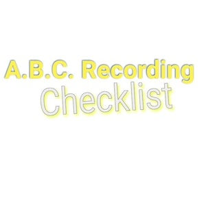 May include: A white background with the text "A.B.C. Recording Checklist" in yellow and white. The text has a shadow effect, making it stand out. The image is simple and clean.