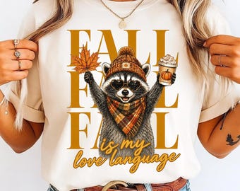 Fall Is My Love Language Shirt, Cute Raccoon Autumn T-Shirt, Pumpkin Spice Latte Tee, Cozy Fall Vibe Shirt, Autumn Leaves Cute Animal Gift