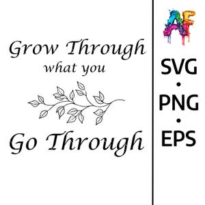 Boho Plant Quote SVG: Grow Through What You Go Through (Digital Files Included
