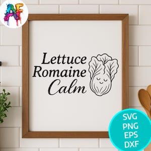 Lechuga romana SVG tranquilo / Cita divertida de cocina / png eps dxf / Diseño de juego de palabras con verduras para toallas, letreros y manualidades con Cricut