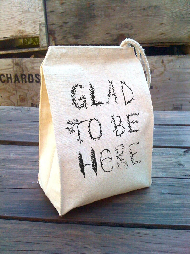 Cloth Lunch bag, Glad to be here, Kids lunch box, Good Vibes Only, kids reusable lunch bag, Kid school lunch bag, Cotton Canvas Lunch Bag image 1