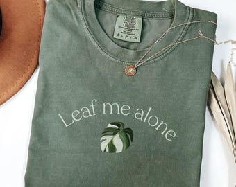 Comfort Colors Plant Shirt, Funny Leaf Me Alone Monstera T-Shirt, Plant Mom Gift, Crazy Plant Lady Shirt, Botanical Shirt, Plant Lover Gift