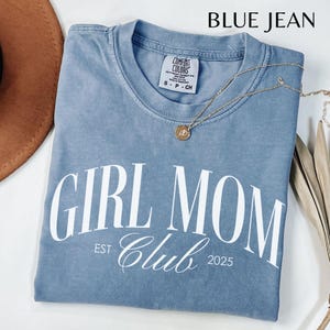 Girl Mom Club Comfort Colors Shirt, Mama Tee, Mom of Girls Shirt, Mother&#39;s Day Gift, Trendy Mama Shirt, Cute New Mom T-Shirt, Christmas Gift