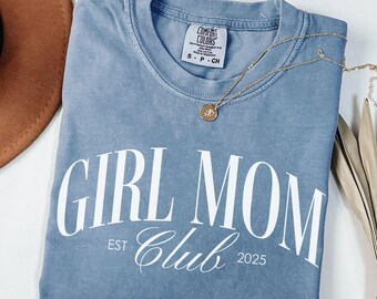 Girl Mom Club Comfort Colors Shirt, Mama Tee, Mom of Girls Shirt, Mother's Day Gift, Trendy Mama Shirt, Cute New Mom T-Shirt, Christmas Gift
