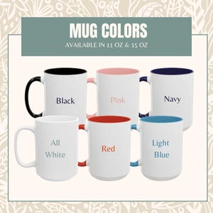 May include: White ceramic mugs with various interior and handle colors: black, pink, navy, red, and light blue. The text "MUG COLORS" is displayed above the mugs, with "AVAILABLE IN 11 OZ & 15 OZ" below it. One mug is all white.