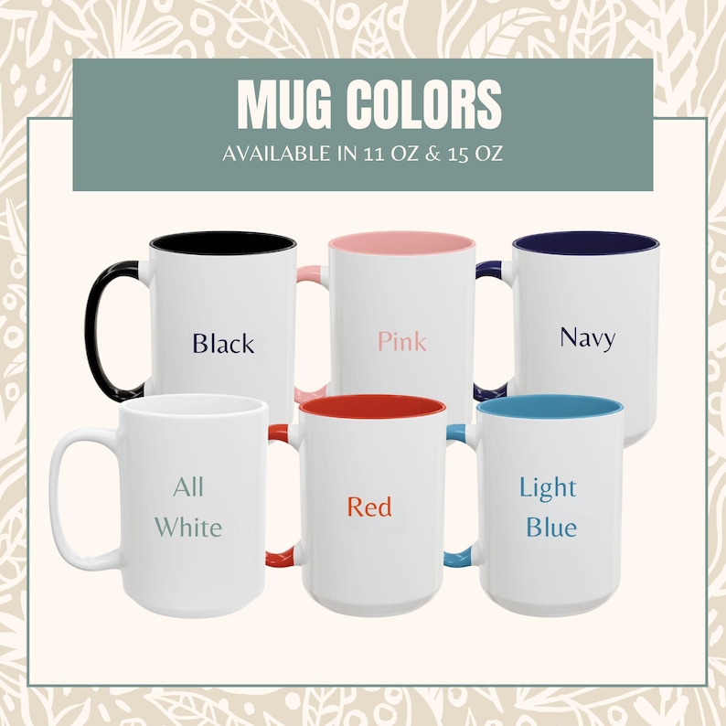 May include: White ceramic mugs with various interior and handle colors: black, pink, navy, red, and light blue. The text "MUG COLORS" is displayed above the mugs, with "AVAILABLE IN 11 OZ & 15 OZ" below it. One mug is all white.
