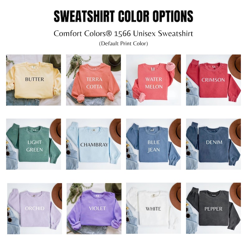 May include: A display of Comfort Colors 1566 Unisex Sweatshirts in various colors, including Butter, Terra Cotta, Water Melon, Crimson, Light Green, Chambray, Blue Jean, Denim, Orchid, Violet, White, and Pepper. Each sweatshirt is folded and paired with jeans and a hat.