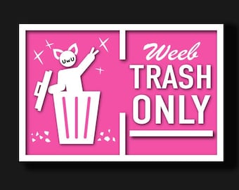 Trash Only Signs - Nerdy Gifts - Anime Lovers - Funny Home Decor - Party Signs