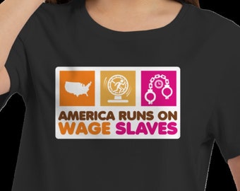 America Runs On Wage Slaves T-Shirts - Cyberpunk-Kleidung - Wallstreetbets - Essen Sie die Reichen - Nerdige Geschenke - Faux Modern - Unternehmensparodie