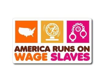 America Runs On Wage Slaves – Antikapitalistische Nerdy Geschenke – Autoaufkleber – Laptop Aufkleber