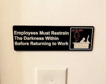 Employees Must Restrain Darkness - Acrylic Bathroom Sign - Anti Corporate Gifts - Funny Cyberpunk