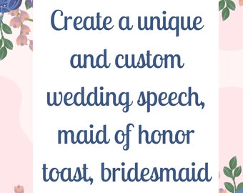 Custom Written Wedding Speech, Wedding Toast, Maid of Honor Speech, Bridesmaid Speech