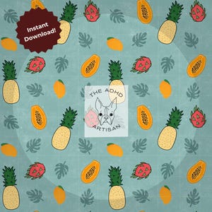 May include: A digital pattern featuring illustrations of tropical fruits, including pineapples, dragon fruit, papayas, and mangoes, on a teal background. The design includes the text "Instant Download!" and a logo with a dog.