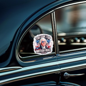 4th of July Sticker, Too Cool for British Rule, To Cool for British Rule Sticker, Cool American Boy Sticker, Patriotic Sticker, Independence