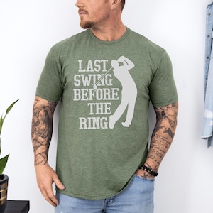 Bachelor Party Golf T-Shirt, Last Swing Before The Ring, Golf Theme Shirt, Groomsmen Bachelor Shirts, Mens Trip Shirts, Groom Party Shirts