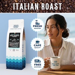 May include: A bag of whole bean Italian roast coffee from Wonder Waves Coffee, with the text "Marea Magnifica". The bag has a blue wave design. A woman holds a mug that says "Rise with the Tide". The image also includes the text "Fresh Roasted", "Cafe Quality", and "Free Shipping!"