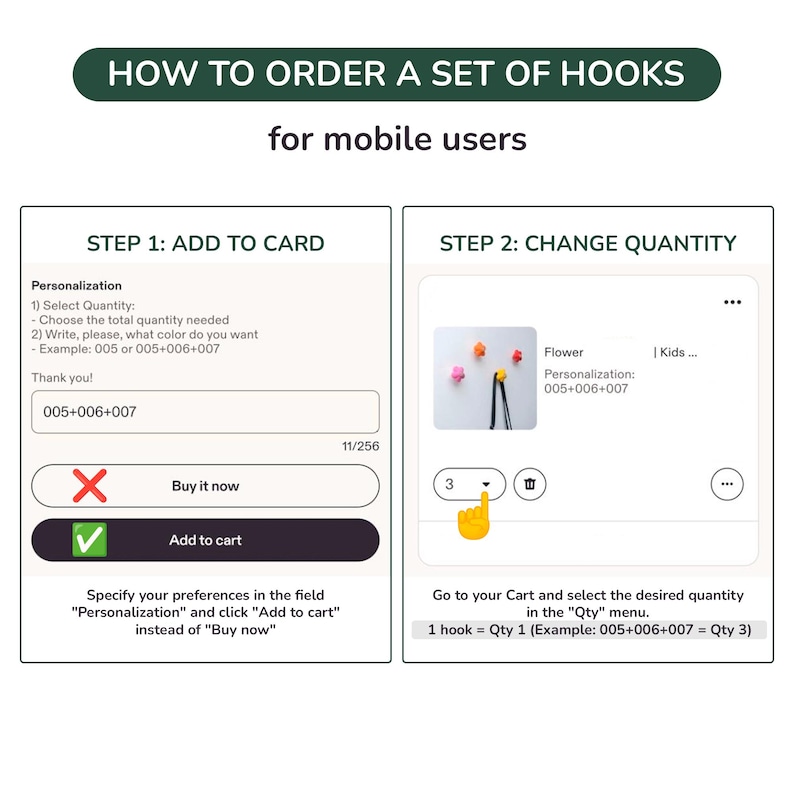 May include: An instructional graphic titled HOW TO ORDER A SET OF HOOKS for mobile users. It displays two steps: STEP 1: ADD TO CART with a personalization field and an Add to cart button, and STEP 2: CHANGE QUANTITY showing a cart menu with a quantity selector.