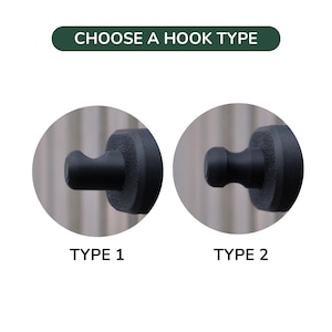 May include: Image showing two hook designs, labelled Type 1 and Type 2, set against a plain backdrop. The text "CHOOSE A HOOK TYPE" is at the top. Type 1 has a curved hook, and Type 2 has a rounded knob. Both are black.