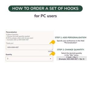 May include: An instructional graphic for PC users titled HOW TO ORDER A SET OF HOOKS. It displays a personalization box with the text 005+006+007 and a quantity menu set to 3. Two yellow hand icons point to these fields with step-by-step instructions.