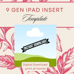 May include: A digital template for a 9 Gen iPad insert featuring a cream background with a pink leaf pattern. The centre displays a graphic of a blue sky, green hills, and a white cloud with a black banner reading INSTANT DOWNLOAD.