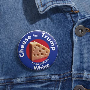 Cheese for Trump Button