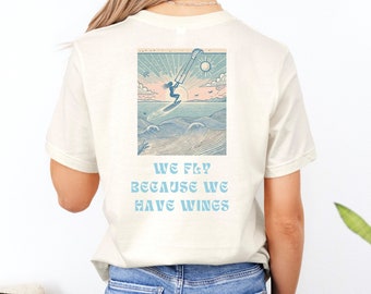 Kitesurfing Shirt, Surfer Gift, Kitesurfing Saying T-Shirt, Casual T-Shirt, Kitesurf Lover Gift, Gift for Her, Kitesurfing
