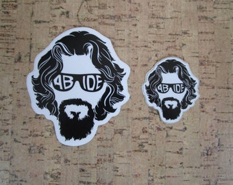 Abide sticker, large or small.  The Dude abides