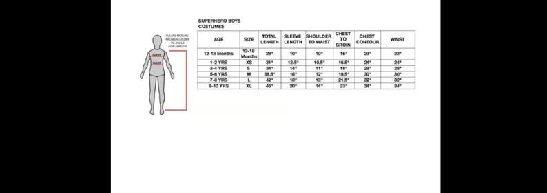 May include: Size chart for superhero costumes for boys. The chart shows sizes from 12-18 months to 8-10 years, with corresponding measurements for total length, sleeve length, shoulder to waist, chest to groin, chest contour, and waist in inches.