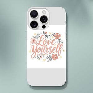 Love Yourself iPhone Case - Dual Layer Tough Protection | Choose Your Design | Gift for Her image 1