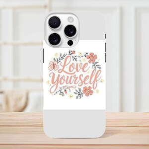 Love Yourself iPhone Case - Dual Layer Tough Protection | Choose Your Design | Gift for Her image 3