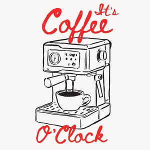 Coffee Machine Espresso Coffee O'clock Poster Wall Art T-shirt Hand-Drawn Illustration SVG PNG EPS