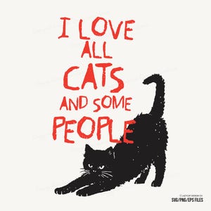Op de afbeelding: Een zwarte kat die zich uitrekt met de rode tekst "I LOVE ALL CATS AND SOME PEOPLE" op een crèmekleurige achtergrond. De kattenillustratie is een eenvoudig, gedurfd ontwerp, de tekst is handgeschreven.