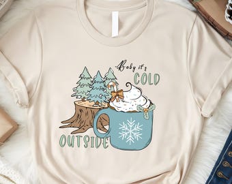 Baby Its Cold Outside Shirt, Christmas Matching shirt, Christmas Coffee shirt, Cute Women's Christmas shirt, Holiday shirt
