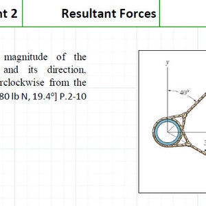 May include: Diagram of a force vector problem. Three forces are acting on a circular object. The forces are 800 lb at 40 degrees, 500 lb at 35 degrees, and the resultant force of 980 lb at 19.4 degrees.