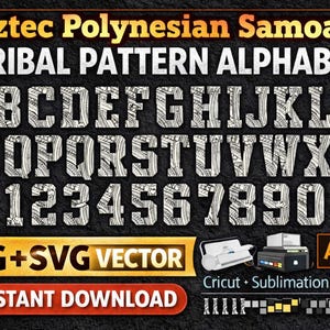 May include: A digital design featuring an Aztec, Polynesian, and Samoan tribal pattern alphabet. The letters and numbers are in a bold, textured font. Includes PNG and SVG vector files, suitable for Cricut, sublimation, and Illustrator.