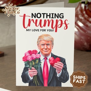 Nothing Trumps My Love For You Valentine Card, Donald Trump Love Card Bf, Trump Valentines Card, Donald Trump Card, Anniversary Gift