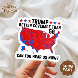 Trump Better Coverage Than 5g Sticker, Trump 2024, Trump Supporter, Support Trump, Donald Trump President, Republican Gift, Trump Sticker