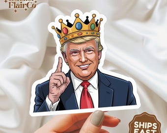Pegatina del Rey Trump / Divertida calcomanía de vinilo MAGA