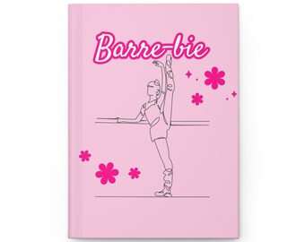 Barre-bie Ballet Dancer Hardcover Journal