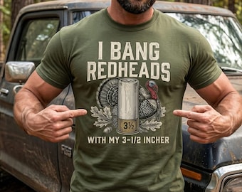 I Bang Redheads Turkey Hunting Shirt, Funny Hunter Tee, Turkey Season T-Shirt, Gift for Hunters, Gobbler Hunting Shirt, Outdoorsman Tee